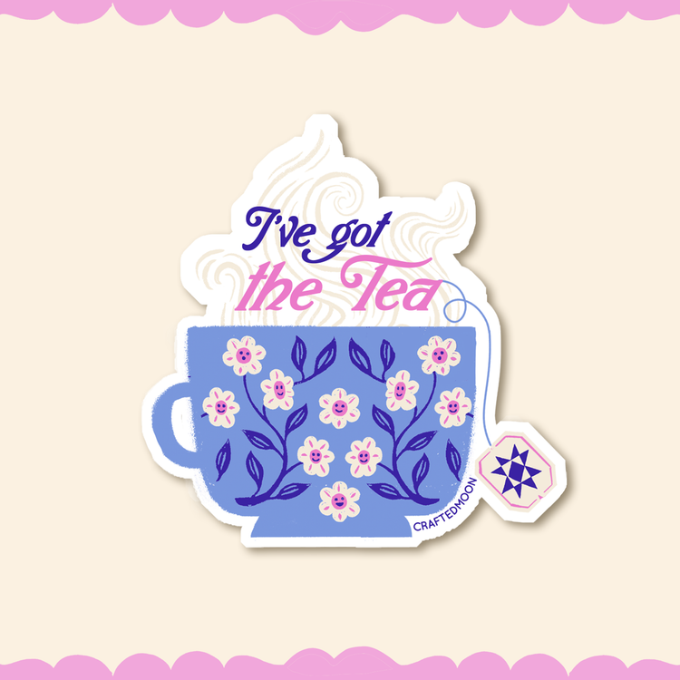 I've Got the Tea Sticker